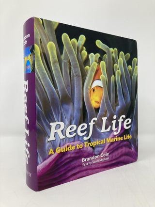 Item #136102 Reef Life: A Guide to Tropical Marine Life. Brandon Cole, Scott, Michael