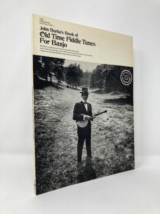Item #136489 John Burkes's Book of Old-Time Fiddle Tunes for Banjo. John Burke