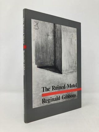 Item #136780 The Ruined Motel. Reginald Gibbons