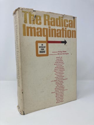 Item #137381 The Radical Imagination; an anthology from Dissent Magazine. Irving Howe