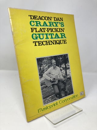 Item #137820 'Deacon' Dan Crary's Flat-Picken' Guitar Technique: An Experience Group Method. Dan...