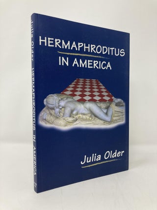 Item #137983 Hermaphroditus in America. Julia Older