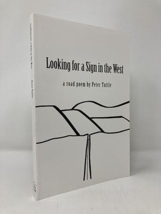 Item #137986 Looking for a Sign in the West. Peter Tuttle