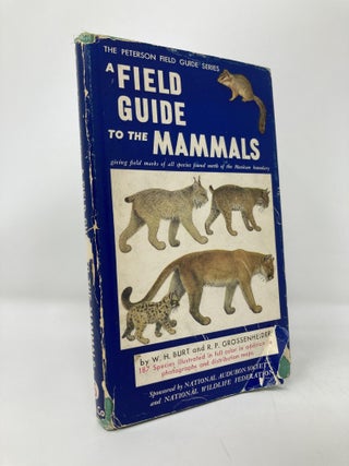 Item #137998 A Field Guide to the Mammals. W. H. Burt, R. P. Grossenheider
