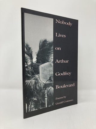 Item #138007 Nobody Lives on Arthur Godfrey Boulevard (American Poets Continuum). Gerald Costanzo