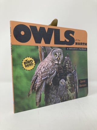 Item #139214 Owls of the North: A Naturalist's Handbook. David Benson