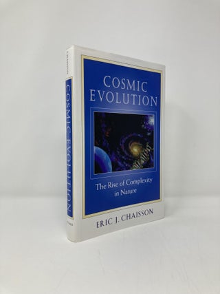 Item #139373 Cosmic Evolution : The Rise of Complexity in Nature. Eric J. Chaisson