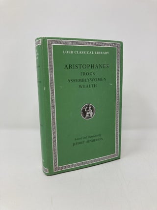 Item #139470 Aristophanes: Frogs. Assemblywomen. Wealth. (Loeb Classical Library No. 180)....