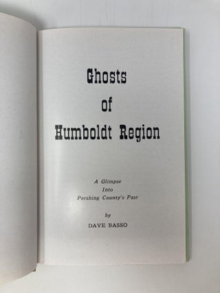 Ghosts of Humboldt region;: A glimpse into Pershing County's past