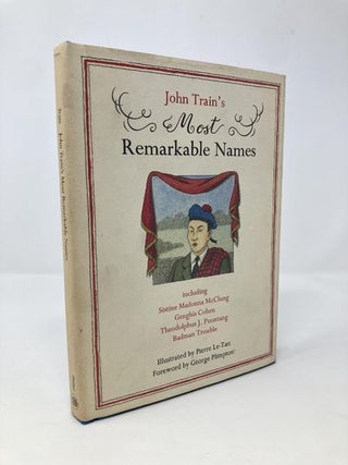 Item #139582 John Train's Most Remarkable Names. John Train