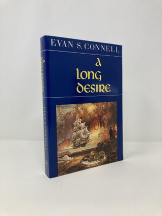 Item #139926 A Long Desire. Evan S. Connell