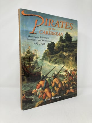 Item #140241 Pirates of the Caribbean: Buccaneers, Privateers & Freebooters 1493-1720. Cruz...