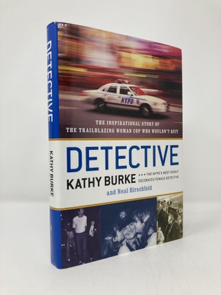 Item #140289 DETECTIVE: The Inspirational Story of the Trailblazing Woman Cop Who Wouldn't Quit....