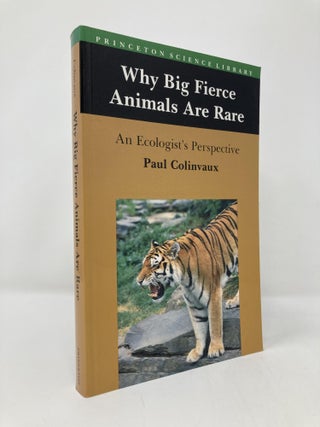 Item #140294 Why Big Fierce Animals Are Rare: An Ecologist's Perspective. Paul A. Colinvaux