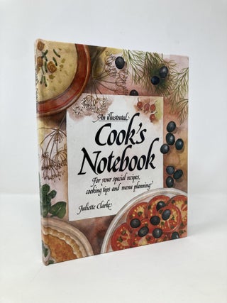 Item #140377 An Illustrated Cook's Notebook (Illustrated Notebooks). Juliette Clarke