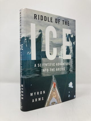 Item #140519 Riddle of the Ice. Myron Arms