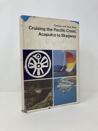 Item #140535 Cruising the Pacific coast: Acapulco to Skagway. Carolyn West