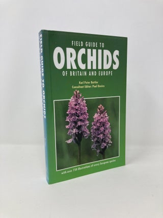 Item #140647 Field Guide to Orchids of Britain and Europe. Karl Peter Buttler