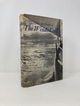 Item #140653 The Winds Call;: Cruises Near and Far. Carleton Mitchell