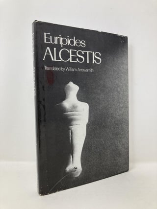 Item #140704 Alcestis (Greek Tragedy in New Translations). Arrowsmith Euripides, William