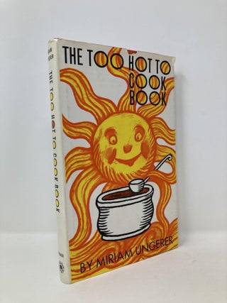 Item #140743 The too hot to cook book. Miriam Ungerer