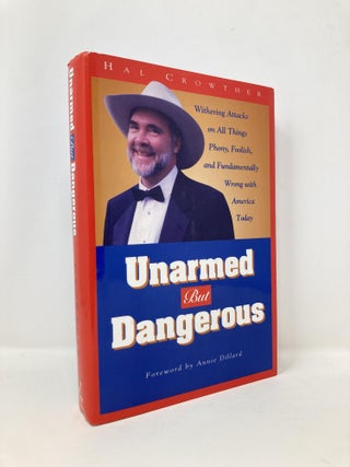 Item #140762 Unarmed but Dangerous: A Withering Attack on All Things Phony, Foolish, and...