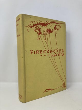Item #141091 Firecracker land;: Pictures of the Chinese World for Younger Readers. Florence Ayscough