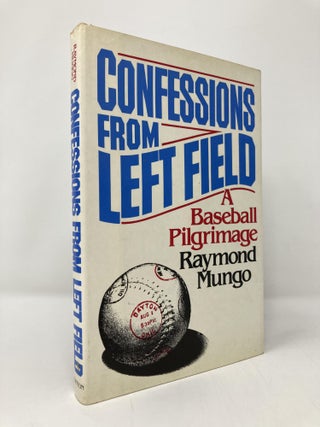 Item #141729 Confessions from Left Field. Raymond Mungo