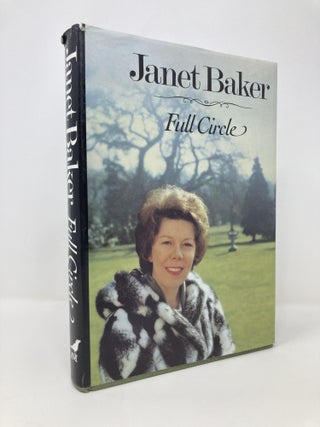 Item #141770 Full Circle: An Autobiographical Journal. Janet Baker