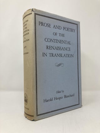 Item #141798 Prose and Poetry of the Continental Renaissance in Translation. Harold Hooper Blanchard