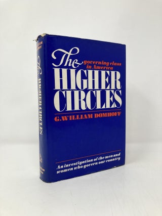 Item #141829 The higher circles;: The governing class in America, G. William Domhoff