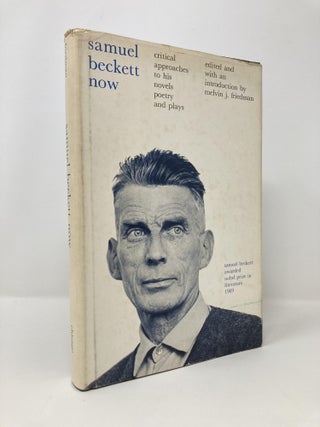 Item #142268 Samuel Beckett now; Critical approaches to his novels, poetry, and plays. Melvin J....