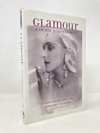 Item #142343 Glamour in Six Dimensions: Modernism and the Radiance of Form. Judith Brown