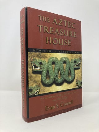 Item #142354 The Aztec Treasure House: New and Selected Essays. Evan S. Connell