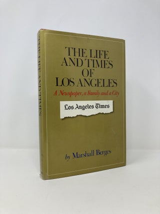 Item #142447 The life and Times of Los Angeles: A newspaper, a family, and a city. Marshall Berges