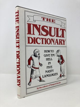 Item #142561 The Insult Dictionary: How to Give 'em Hell in Five Nasty Languages. Books, of Passport