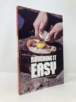 Item #142562 Roughing It Easy: A Unique Ideabook for Camping and Cooking. Dian Thomas
