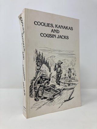 Item #142574 Coolies Kanakas & Cousin Jacks. F. D. Calhoon