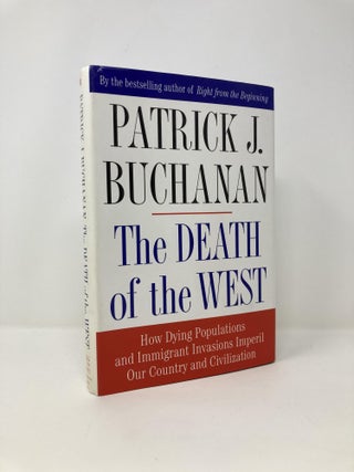 Item #142664 The Death of the West: How Dying Populations and Immigrant Invasions Imperil Our...
