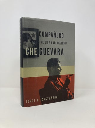 Item #142677 Companero: The Life and Death of Che Guevara. Jorge Castaneda