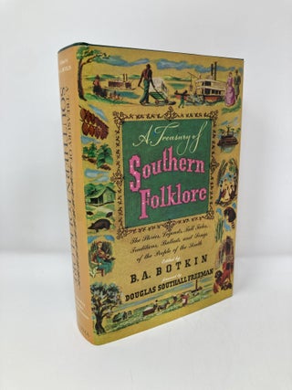 Item #143061 A Treasury Of Southern Folklore. B. A. Botkin