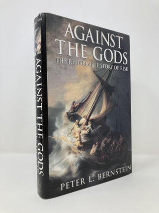 Item #143107 Against the Gods: The Remarkable Story of Risk. Peter L. Bernstein