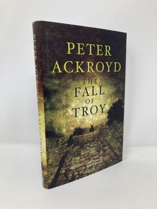 Item #143129 The Fall of Troy. Peter Ackroyd