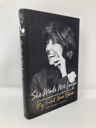 Item #143160 She Made Me Laugh: My Friend Nora Ephron. Richard Cohen