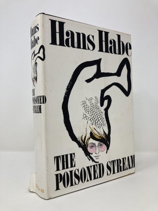 Item #143446 The Poisoned Stream. Hans Habe