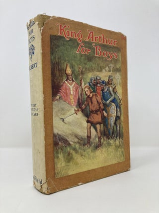 Item #143478 King Arthur for Boys. Henry Gilbert