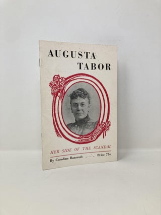 Item #143542 Her Side of the Scandal. Augusta Tabor