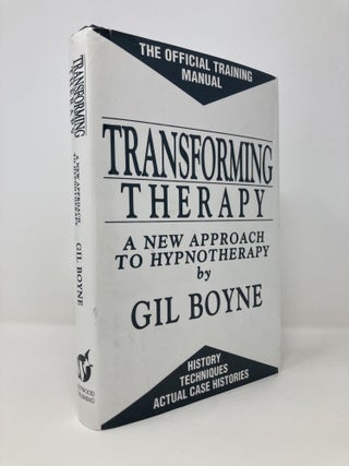 Item #143615 Transforming Therapy: A New Approach to Hypnotherapy. Gil Boyne