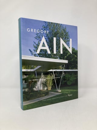 Item #143642 Gregory Ain: The Modern Home as Social Commentary. Anthony Denzer