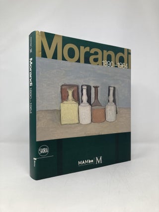 Item #143707 Giorgio Morandi: 1890–1964: Nothing Is More Abstract Than Reality. Janet...